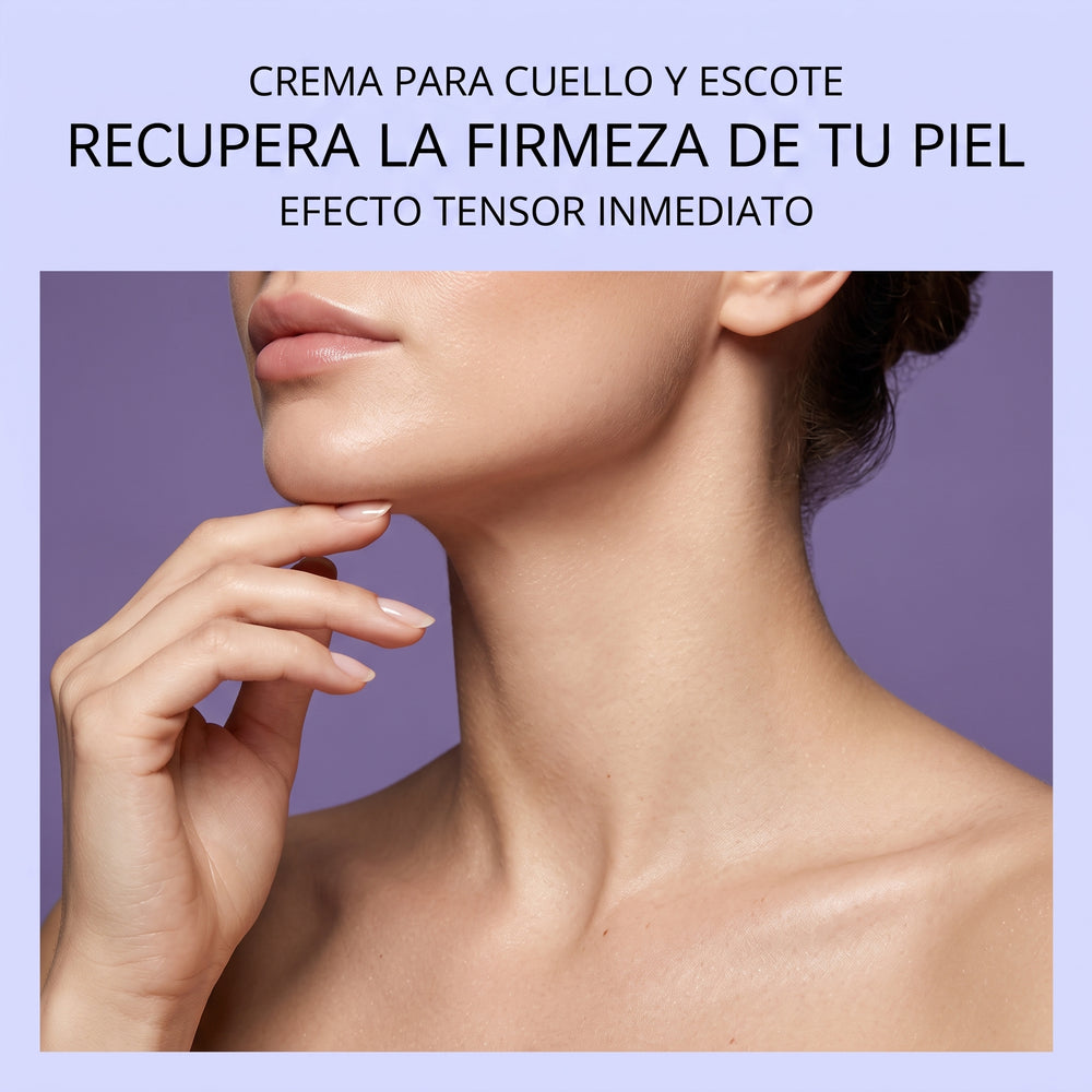 Crema Antiedad para Cuello y Escote - Reafirmante y Antiarrugas